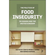 (英文圖書) The Politics of Food Insecurity in Canada and the United Kingdom 精裝版, Policy Press, 英文