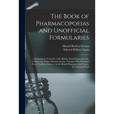 (英文圖書) The Book of Pharmacopoeias and Unofficial Formularies: Containing the Formulas of the British... 平裝版, Legare Street Press, 英文