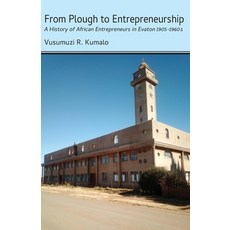 From Plough to Entrepreneurship: A History of African Entrepreneurs in Evaton 1905-1960s 平裝版, Langaa RPCID, 英文