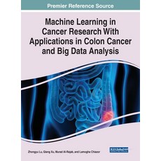 (英文圖書) Machine Learning in Cancer Research With Applications in Colon Cancer and Big Data Analysis 精裝版, Medical Information Science..., 英文