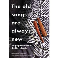 (英文圖書) The Old Songs are Always New: Singing Traditions of the Tiwi Islands 平裝版, Sydney University Press, 英文