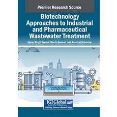 (英文圖書) Biotechnology Approaches to Industrial and Pharmaceutical Wastewater Treatment 平裝版, IGI Global, 英文