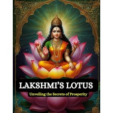 (英文圖書) Lakshmi's Lotus: Unveiling the Secrets of Prosperity 平裝版, Independently Published, 英文