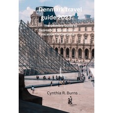 (英文圖書) Denmark travel guide 2023: The Ultimate Guide to Denmark: A Scandinavian Vacation for Everyone 平裝版, Independently Published, 英文