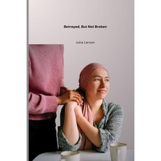 (英文圖書) Betrayed But Not Broken 平裝版, Independently Published, 英文