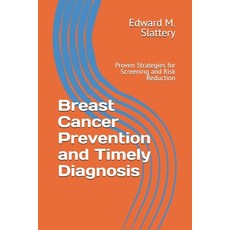 (英文圖書) Breast Cancer Prevention and Timely Diagnosis: Proven Strategies for Screening... 平裝版, Independently Published, 英文