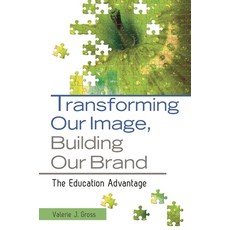 (英文圖書) Transforming Our Image Building Our Brand: The Education Advantage 平裝版, Bloomsbury Publishing PLC, 英文