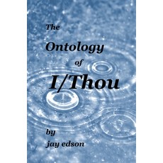 The Ontology of I/Thou 平裝版, Lulu.com, 英文