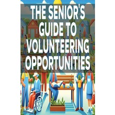(英文圖書) The Senior's Guide to Volunteering Opportunities 平裝版, Independently Published, 英文