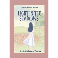 (英文圖書) Light in the Shadows: An Anthology of Poetry 平裝版, Independently Published, 英文