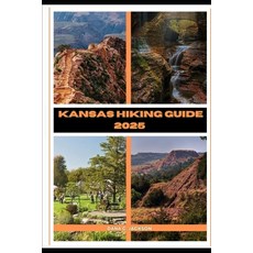 (英文圖書) Kansas Hiking Guide 2025 平裝版, Independently Published, 英文