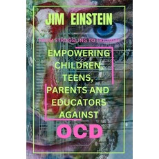 (英文圖書) From Struggle to Triumph: Empowering Children Teens Parents and Educators Against OCD 平裝版, Independently Published, 英文