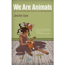 (英文圖書) We Are Animals: On the Nature and Politics of Motherhood 平裝版, Trinity University Press, 英文