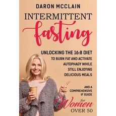 (英文圖書) Intermittent Fasting: Unlocking the 16:8 Diet to Burn Fat and Activate Autophagy While Still ... 平裝版, Independently Published, 英文