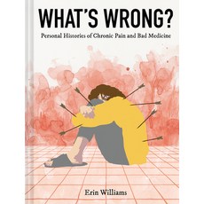 (英文圖書) What's Wrong?: Personal Histories of Chronic Pain and Bad Medicine 精裝版, Abrams Comicarts, 英文