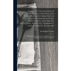 (英文書) Cooley's Cyclopædia of Practical Receipts and Collateral Information in the Arts Manufacture... 精裝版, Legare Street Press, 英文