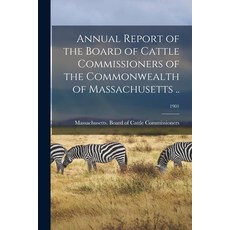 (英文圖書) Annual Report of the Board of Cattle Commissioners of the Commonwealth of Massachusetts ..; 1901 平裝版, Legare Street Press, 英文
