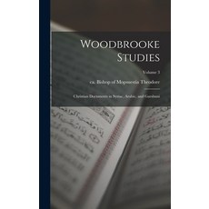 (英文圖書) Woodbrooke Studies; Christian Documents in Syriac Arabic and Garshuni; Volume 3 精裝版, Legare Street Press, 英文