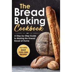 The Bread Baking Cookbook: A Step-by-Step Guide to Making No-Knead Bread at Home 平裝版, Independently Published, 英文