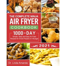 The Complete Ninja Air Fryer Cookbook 2021: 1000-Day Simple Tasty and Easy Air Fried Recipes for Sm... 平裝版, Geoffrey Anderson, 英文