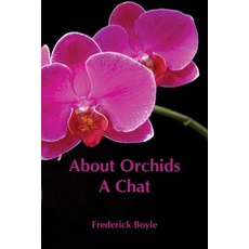 (英文圖書) About Orchids: A Chat 平裝版, Alpha Edition, 英文