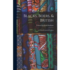 (英文圖書) Blacks Boers & British: A Three-Cornered Problem 精裝版, Legare Street Press, 英文