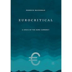 Eurocritical: A Crisis of the Euro Currency 平裝版, Palgrave MacMillan, 英文