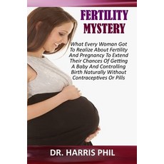 Fertility Mystery: What Every Woman Got To Realize About Fertility And Pregnancy To Extend Their Cha... 平裝版, Independently Published, 英文