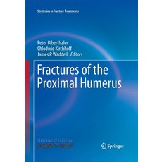 (英文圖書) Fractures of the Proximal Humerus 平裝版, Springer, 英文