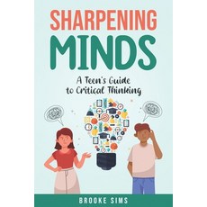(英文圖書) Sharpening Minds: A Teen's Guide to Critical Thinking 平裝版, Independently Published, 英文