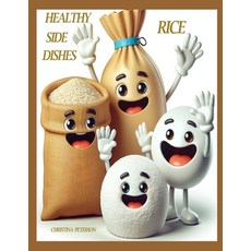 (英文圖書) Healthy Side Dishes: Rice: 62 Recipes Casseroles Hot Dishes Soups Salads D... 平裝版, Independently Published, 英文