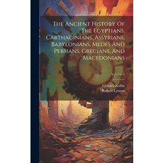 (英文圖書) The Ancient History Of The Egyptians Carthaginians Assyrians Babylonians Medes And Persia... 精裝版, Legare Street Press, 英文