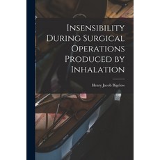 (英文圖書) Insensibility During Surgical Operations Produced by Inhalation 平裝版, Legare Street Press, 英文