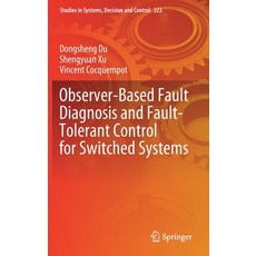 Observer-Based Fault Diagnosis and Fault-Tolerant Control for Switched Systems 精裝版, Springer, 英文