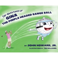 (英文圖書) The Adventures of Gina The Pimple Headed Range Ball 精裝版, Rw&d Publishing, 英文