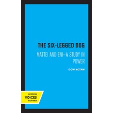 The Six-Legged Dog: Mattei and Eni: A Study in Power 平裝版, University of California Press, 英文