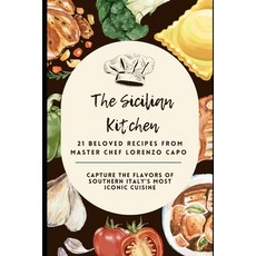 (英文圖書) The Sicilian Kitchen: 21 Beloved Recipes from Master Chef Lorenzo Capo: Capture... 平裝版, Independently Published, 英文