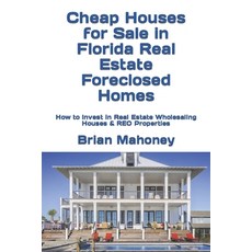 Cheap Houses for Sale in Florida Real Estate Foreclosed Homes: How to Invest in Real Estate Wholesal... 平裝版, Createspace Independent Pub..., 英文
