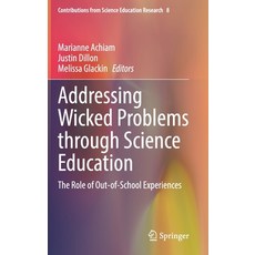 (英文圖書) Addressing Wicked Problems Through Science Education: The Role of Out-Of-School Experiences 精裝版, Springer, 英文