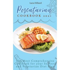 (英文圖書) Pescatarian Cookbook 2021: The Most Comprehensive Cookbook for your Seafood and Vegetarian Di... 精裝版, Lara Dillard, 英文