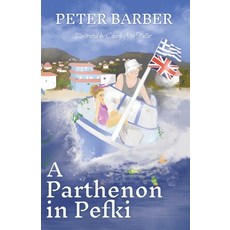 (英文圖書) A Parthenon in Pefki: Further Adventures of an Anglo-Greek Marriage 平裝版, Ant Press Greece, 英文
