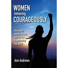 Women Behaving Courageously: How Gutsy Women Young and Old Are Transforming the World 平裝版, Activity Press, 英文