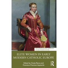 (英文圖書) Elite Women in Early Modern Catholic Europe 平裝版, Routledge, 英文