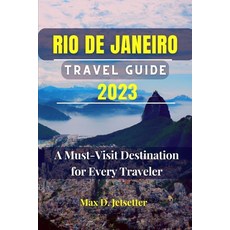 (英文圖書) Rio de Janeiro Travel Guide 2023: A Must-Visit Destination for Every Traveler 平裝版, Independently Published, 英文