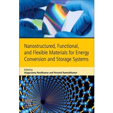 Nanostructured Functional and Flexible Materials for Energy Conversion and Storage Systems 平裝版, Elsevier, 英文