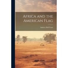 (英文圖書) Africa and the American Flag 平裝版, Legare Street Press, 英文