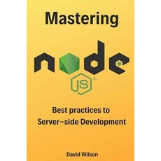 (英文圖書) Mastering Node.js: Best practices to Server-side Development 平裝版, Independently Published, 英文