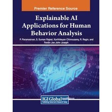 (英文圖書) Explainable AI Applications for Human Behavior Analysis 平裝版, IGI Global, 英文