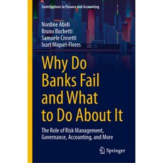 (英文圖書) Why Do Banks Fail and What to Do about It: The Role of Risk Management Governance Accountin... 精裝版, Springer, 英文