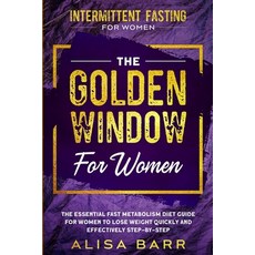 Intermittent Fasting For Women: The Golden Window For Women - The Essential Fast Metabolism Diet Gui... 平裝版, Jw Choices, 英文
